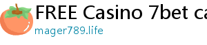 FREE Casino 7bet casino