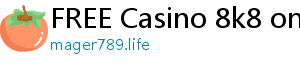 FREE Casino 8k8 online casino