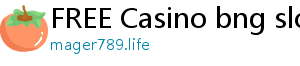 FREE Casino bng slot