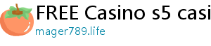 FREE Casino s5 casino